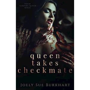 Joely Sue Burkhart Queen Takes Checkmate