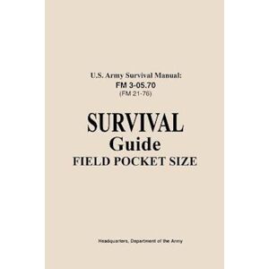 Us Army U.S. Army Survival Manual Fm 3-05.76 (Fm 21-76)