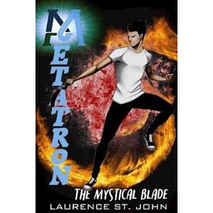 Laurence St John Metatron: The Mystical Blade