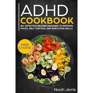 Noah Jerris Adhd Cookbook