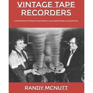 Randy McNutt Vintage Tape Recorders