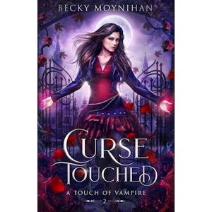 Becky Moynihan Curse Touched: A Paranormal Vampire Romance