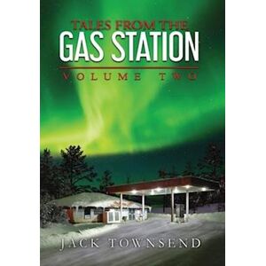 Jack Townsend Tales From The Gas Station: Volume Two