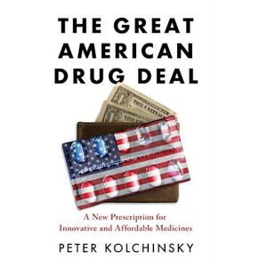 Peter Kolchinsky The Great American Drug Deal