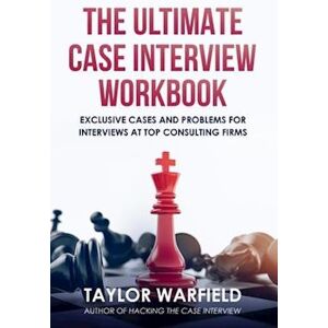 Taylor The Ultimate Case Interview Workbook