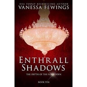 Vanessa Fewings Enthrall Shadows: A Billionaire Romance (Enthrall Sessions Book 10)