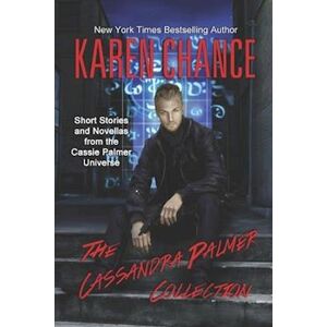 Karen Chance The Cassandra Palmer Collection