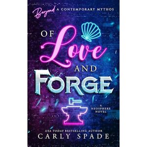 Carly Spade Of Love And Forge