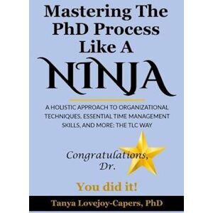 Tanya Lovejoy-Capers Mastering The Phd Process Like A Ninja