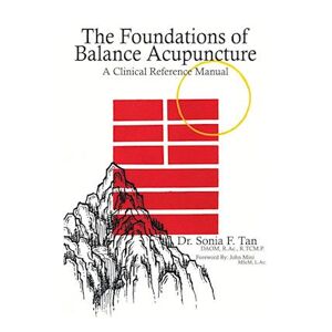 Dr. Sonia Tan F. The Foundations Of Balance Acupuncture