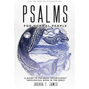 Joshua James T. Psalms For Normal People