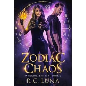 R. C. Luna Zodiac Chaos: Warrior Shifter Book 2