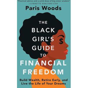 Paris Woods The Black Girl'S Guide To Financial Freedom