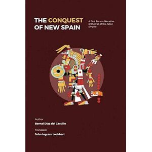 Bernal Diaz del Castillo The Conquest Of New Spain