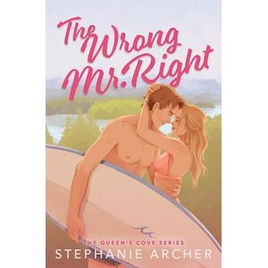 Stephanie Archer The Wrong Mr. Right