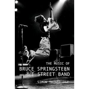 Simon Trowbridge The Music Of Bruce Springsteen And The E Street Band