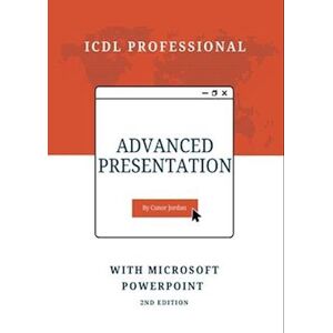 Conor Jordan Advanced Presentation With Microsoft Powerpoint: Icdl Professional