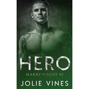 Jolie Vines Hero (Marry The Scot, #3)