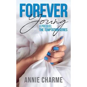 Annie Charme Forever Young: A Prequel