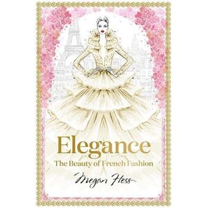 Megan Hess Elegance: The Beauty Of French Fashion