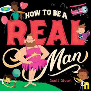Scott How To Be A Real Man