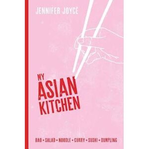 Jennifer Joyce My Asian Kitchen