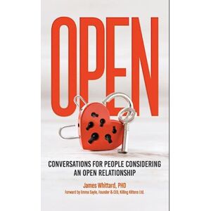 James Whittard Open - Conversations For People Considering An Open Relationship