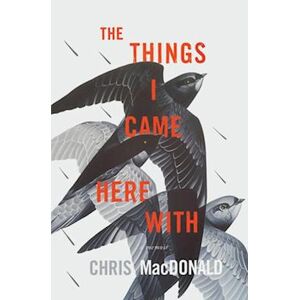 Chris MacDonald The Things I Came Here With