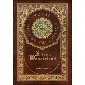 Lewis Carroll Alice In Wonderland (Royal Collector'S Edition) (Illustrated) (Case Laminate Hardcover With Jacket)