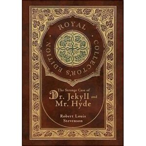 Robert Louis Stevenson The Strange Case Of Dr. Jekyll And Mr. Hyde (Royal Collector'S Edition) (Case Laminate Hardcover With Jacket)