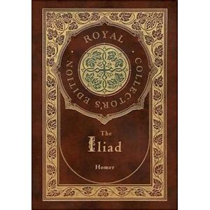 Homer The Iliad (Royal Collector'S Edition) (Case Laminate Hardcover With Jacket)