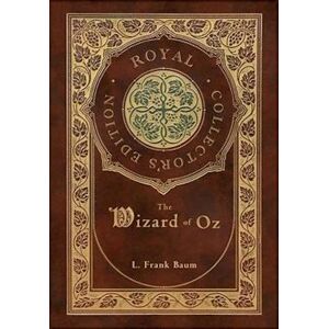 L. Frank Baum The Wizard Of Oz (Royal Collector'S Edition) (Case Laminate Hardcover With Jacket)