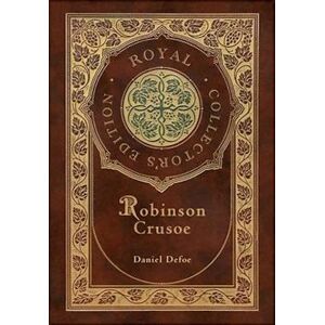 Daniel Defoe Robinson Crusoe (Royal Collector'S Edition) (Illustrated) (Case Laminate Hardcover With Jacket)