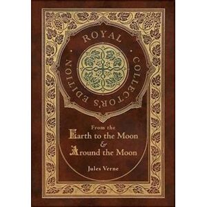 Jules Verne From The Earth To The Moon And Around The Moon (Royal Collector'S Edition) (Case Laminate Hardcover With Jacket)