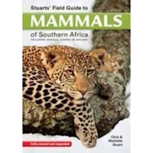 Chris Stuart Stuarts' Field Guide To Mammals Of Southern Africa