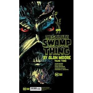 Absolute Swamp Thing By Alan Moore Vol. 3