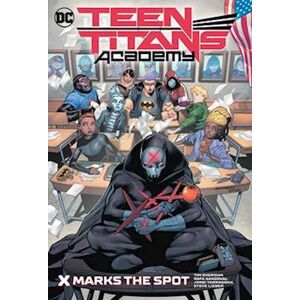 Tim Sheridan Teen Titans Academy Vol. 1: X Marks His Spot