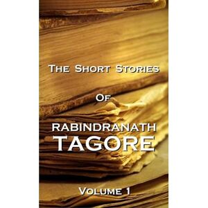 The Short Stories Of Rabindranath Tagore - Vol 1