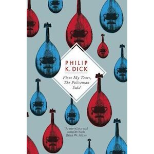 Philip K. Dick Flow My Tears, The Policeman Said