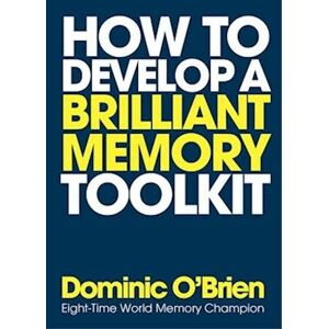 Dominic O'Brien How To Develop A Brilliant Memory Toolkit