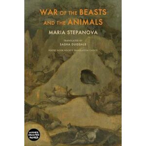 Maria Stepanova War Of The Beasts And The Animals