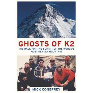 Mick Conefrey Ghosts Of K2