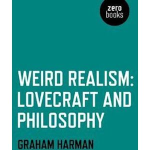 Graham Harman Weird Realism – Lovecraft And Philosophy