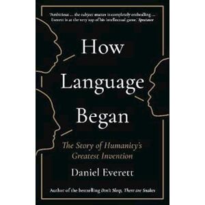 Daniel Everett How Language Began