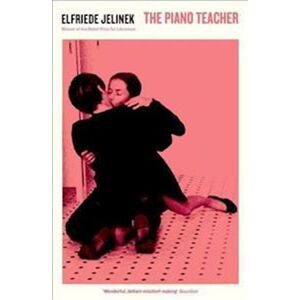 Elfriede Jelinek The Piano Teacher