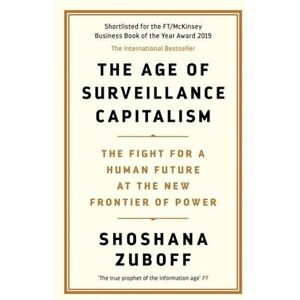 Shoshana Zuboff The Age Of Surveillance Capitalism