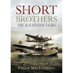 P. MacDougall Short Brothers The Rochester Years