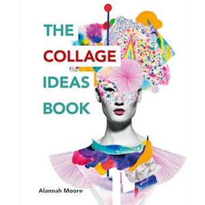 Alannah Moore The Collage Ideas Book