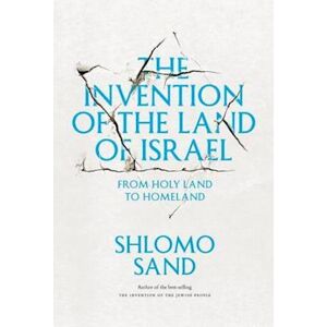 Shlomo Sand The Invention Of The Land Of Israel