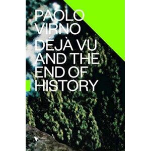 Paolo Virno Déjà Vu And The End Of History